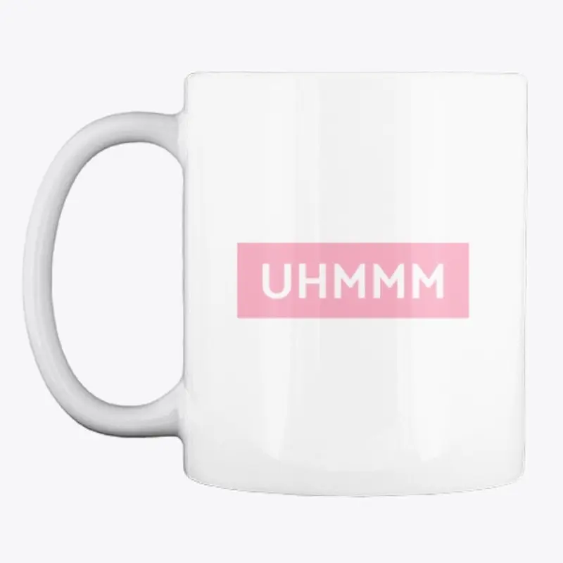 UHMMMMUG